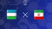 پیش بینی بازی ایران – ازبکستان و ساعت بازی 