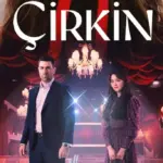 بازیگران سریال ترکی زشت (Çirkin) + عکس بازیگران جذاب